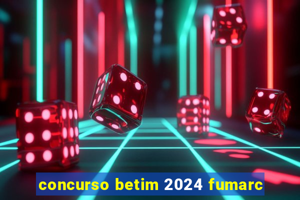 concurso betim 2024 fumarc
