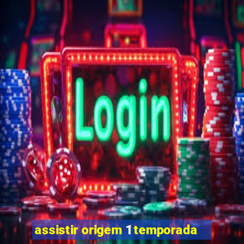assistir origem 1 temporada