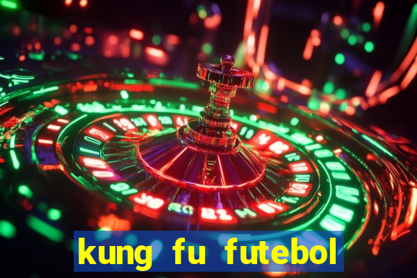 kung fu futebol clube filme completo dublado download via mega