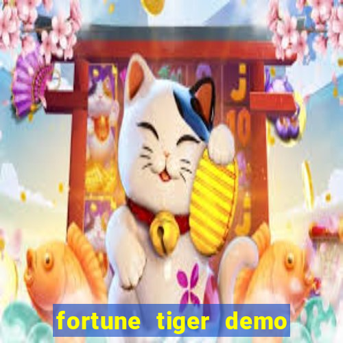 fortune tiger demo dinheiro infinito