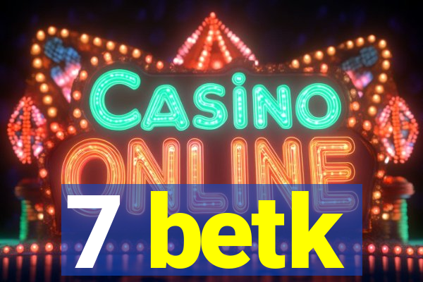 7 betk