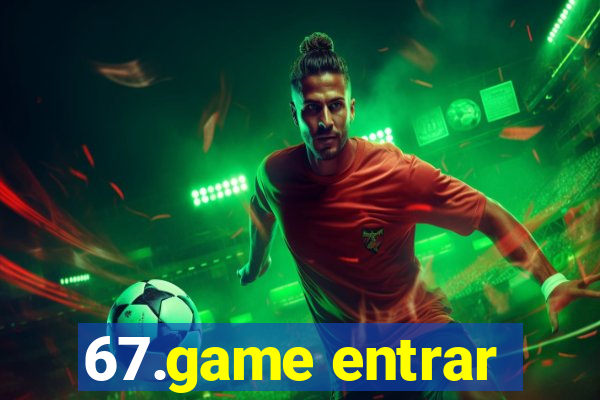 67.game entrar