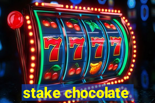 stake chocolate
