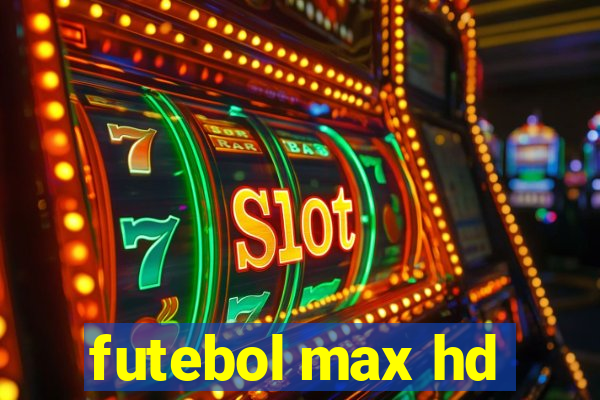 futebol max hd