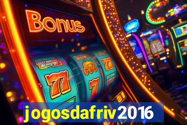 jogosdafriv2016