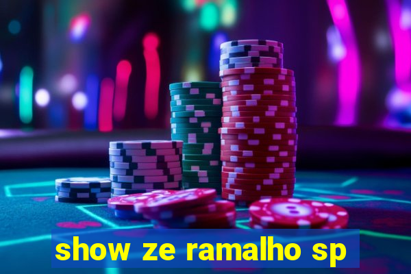 show ze ramalho sp
