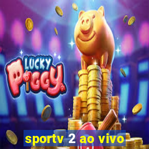 sportv 2 ao vivo