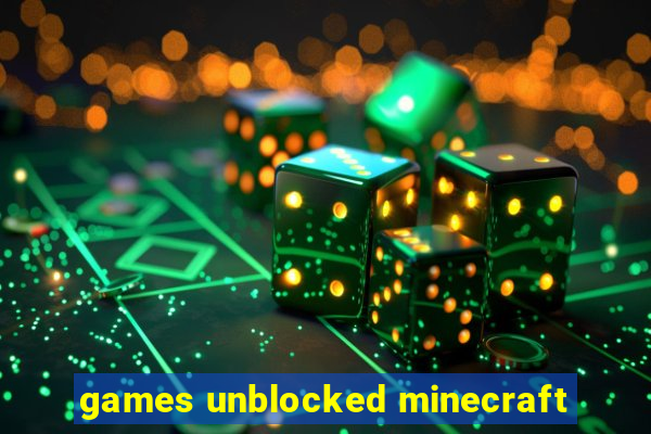 games unblocked minecraft