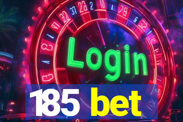 185 bet