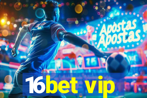 16bet vip