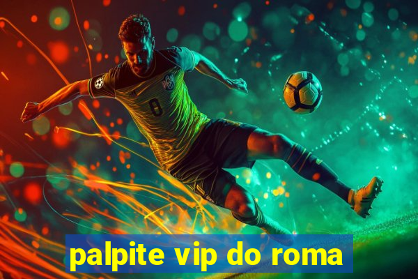 palpite vip do roma