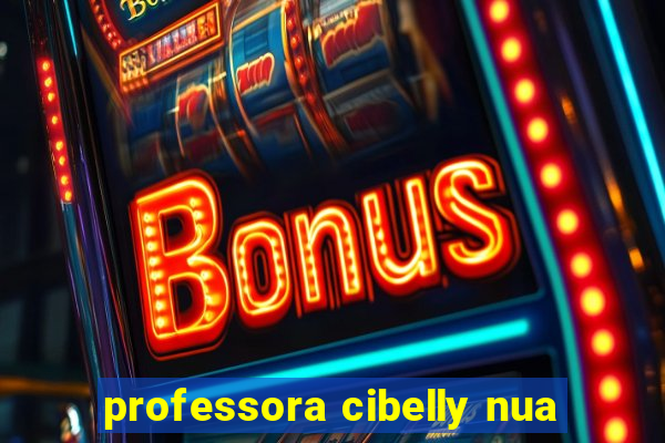 professora cibelly nua