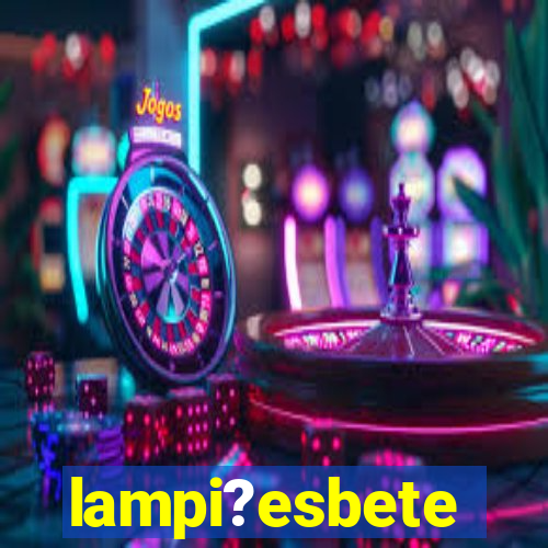 lampi?esbete