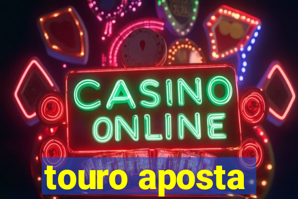 touro aposta