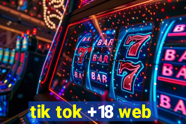 tik tok +18 web