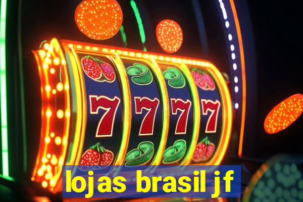 lojas brasil jf