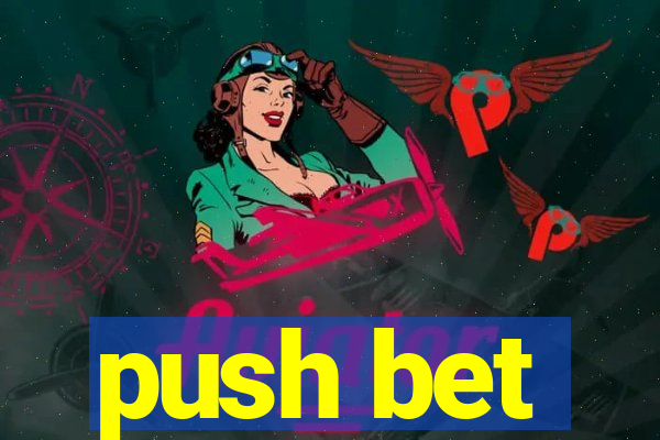 push bet