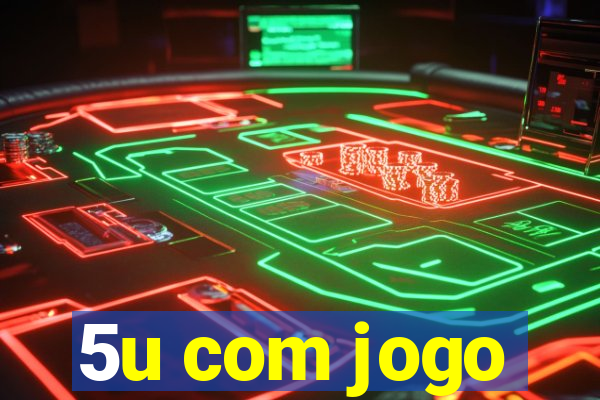 5u com jogo