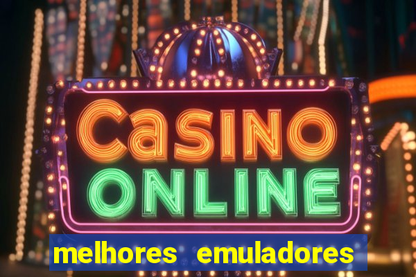 melhores emuladores para pc fraco