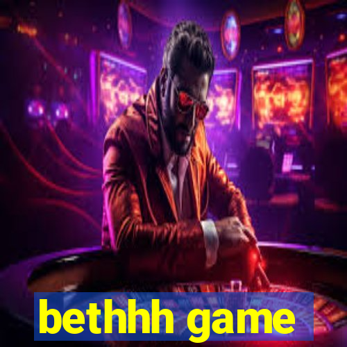 bethhh game