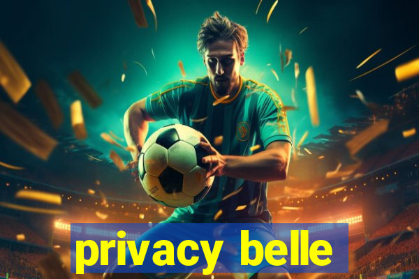 privacy belle