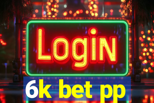 6k bet pp