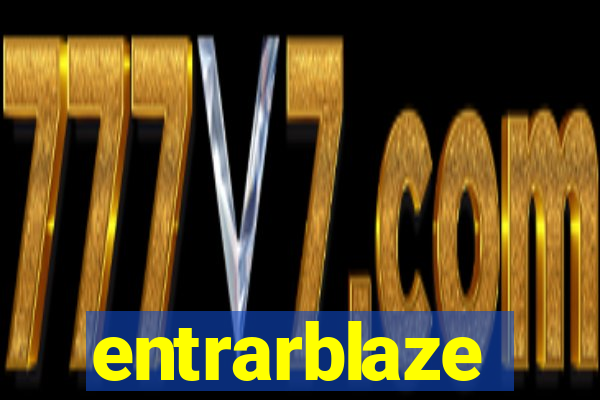 entrarblaze