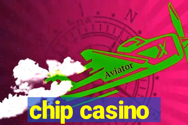 chip casino