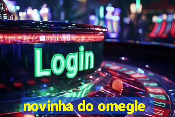 novinha do omegle