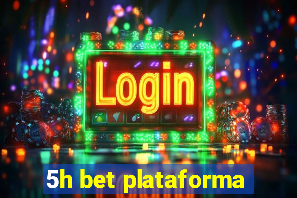 5h bet plataforma