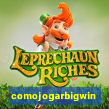 comojogarbigwin