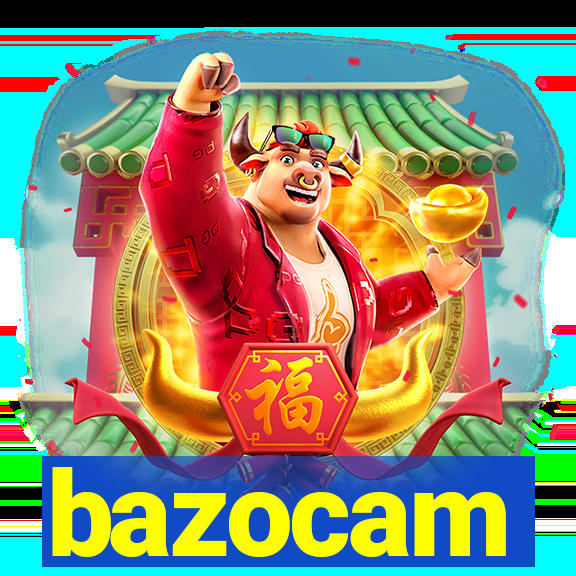 bazocam