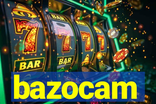 bazocam