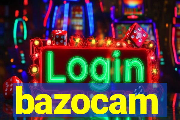 bazocam