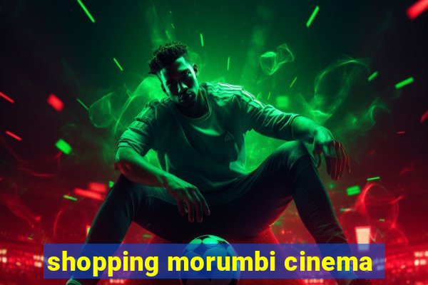 shopping morumbi cinema