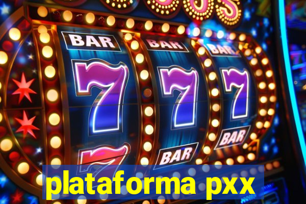 plataforma pxx