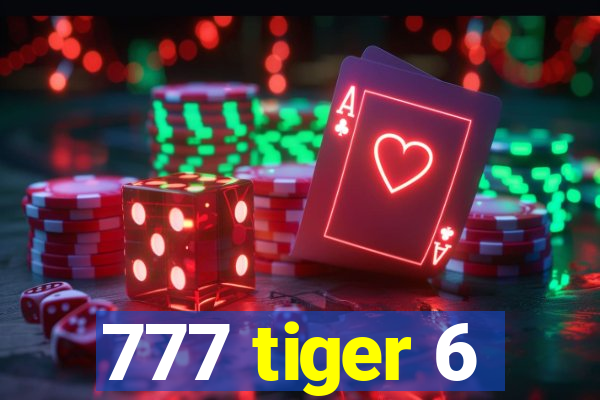777 tiger 6
