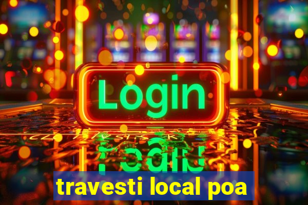 travesti local poa