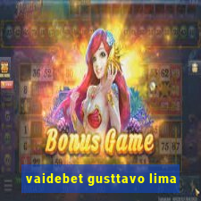 vaidebet gusttavo lima