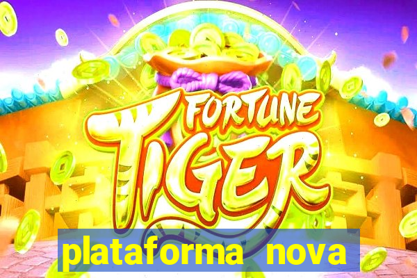 plataforma nova lançada hoje de 10 reais