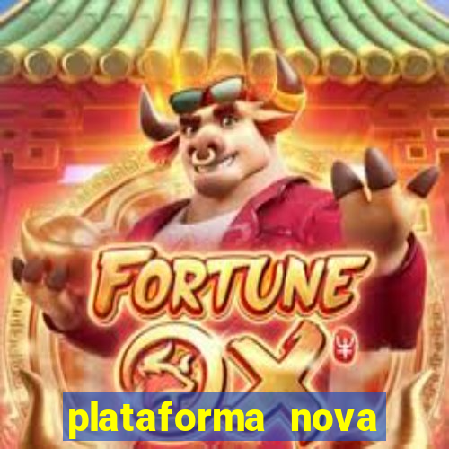 plataforma nova lançada hoje de 10 reais