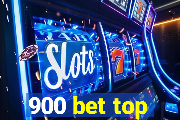 900 bet top