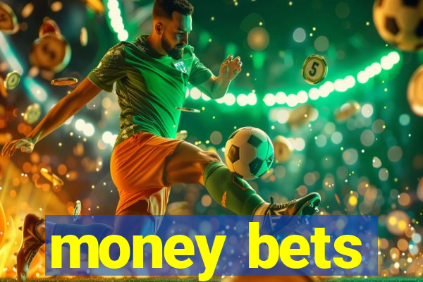 money bets