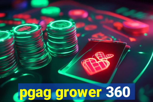 pgag grower 360
