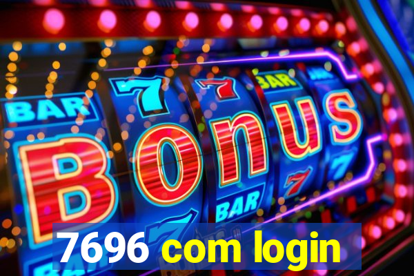 7696 com login