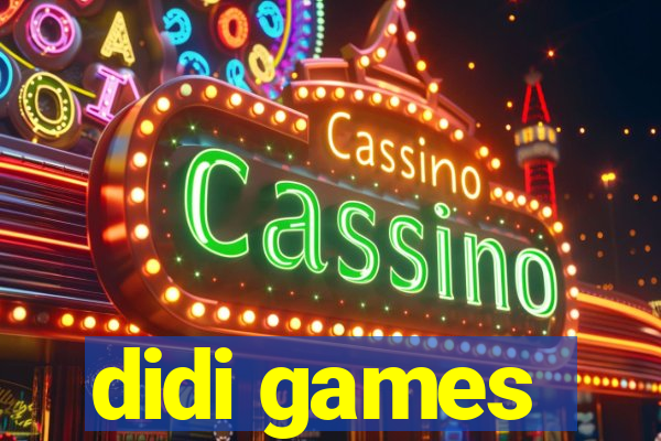 didi games