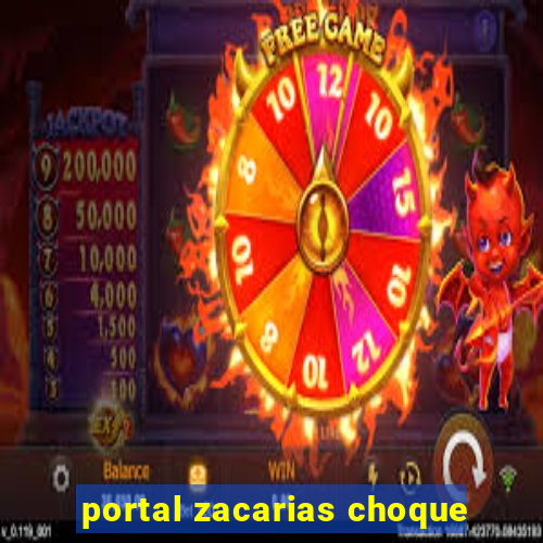 portal zacarias choque