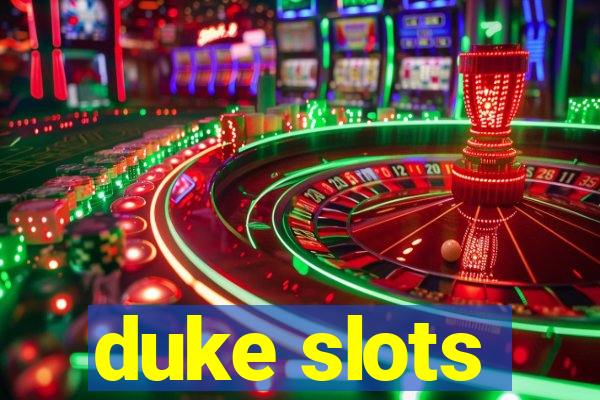 duke slots