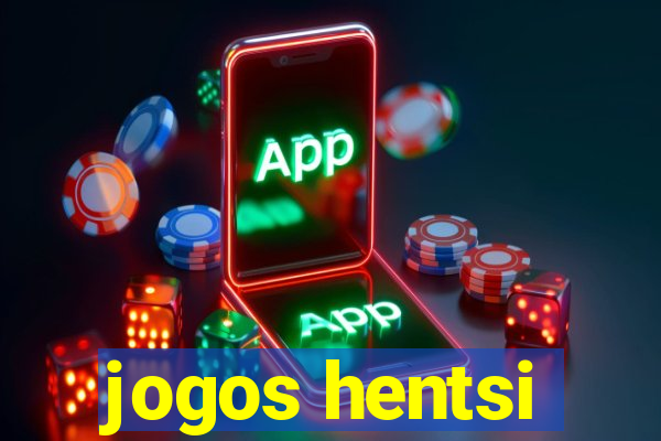 jogos hentsi