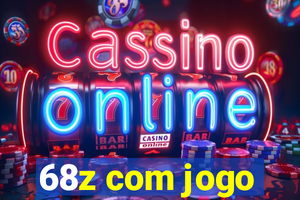 68z com jogo